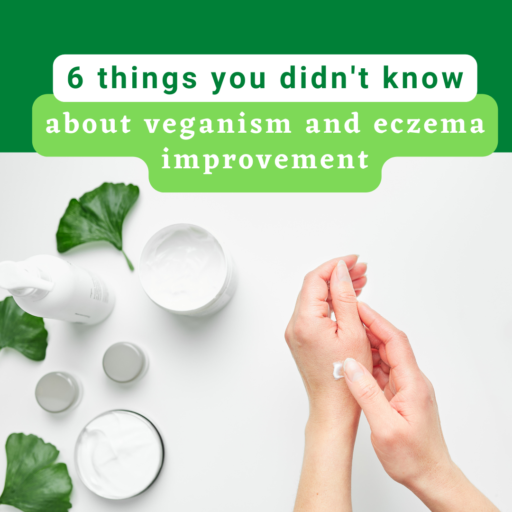 6 things you didn't know about veganism and eczema improvement